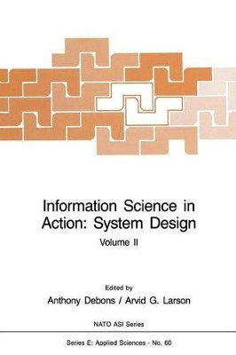 Information Science in Action: System Design: Volume II by Anthony Debons 9789401080576