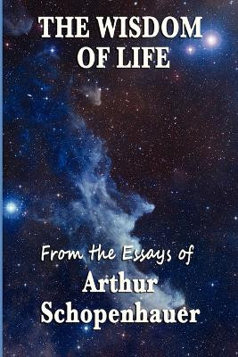 The Wisdom of Life by Arthur Schopenhauer 9781604595734