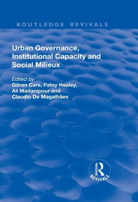 Urban Governance, Institutional Capacity and Social Milieux by Goran Cars 9781138704060