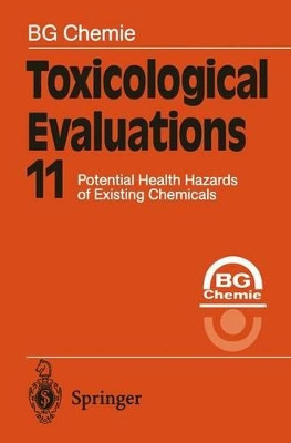 Toxicological Evaluations 11: Potential Health Hazards of Existing Chemicals by B. G. Chemie 9783642644238
