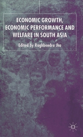 Economic Growth, Economic Performance and Welfare in South Asia by R. Jha 9781403943613