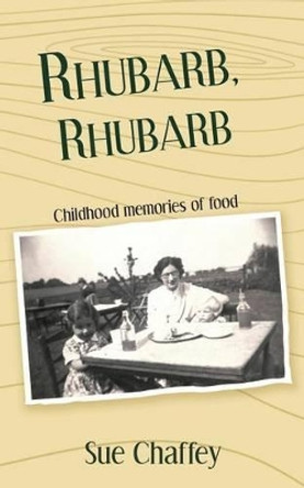 Rhubarb, Rhubarb by Sue Chaffey 9781844017553