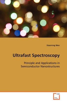 Ultrafast Spectroscopy by Xiaoming Wen 9783639098211