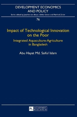 Impact of Technological Innovation on the Poor: Integrated Aquaculture-Agriculture in Bangladesh by Abu Hayat Md. Saiful Islam 9783631671412