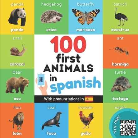 100 first animals in spanish: Bilingual picture book for kids: english / spanish with pronunciations by Yukibooks 9782384121571