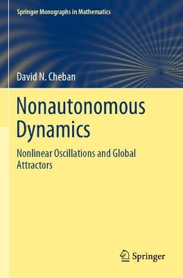 Nonautonomous Dynamics: Nonlinear Oscillations and Global Attractors by David N. Cheban 9783030342944