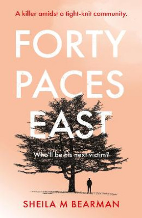 Forty Paces East by Sheila M Bearman