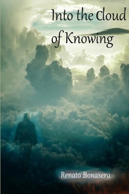 Into the Cloud of Knowing by Renato Bonasera 9781922327581