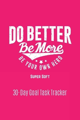 Do Better Be More Be Your Own Hero: Super Soft by Katie Nelson 9798987120316