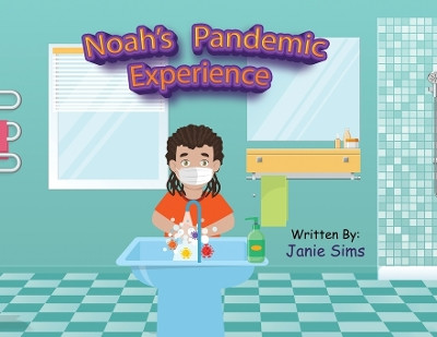 Noah's Pandemic Experience by Janie Sims 9781955312561