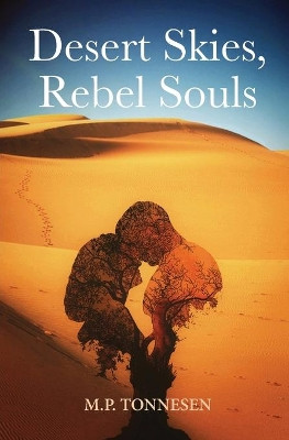 Desert Skies, Rebel Souls by M P Tonnesen 9781977695307