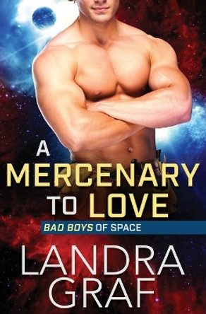 A Mercenary to Love by Landra Graf 9781839439988