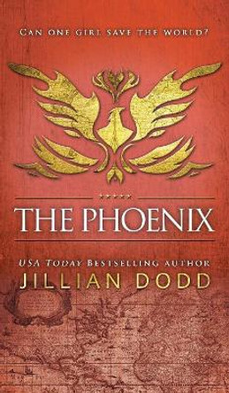 The Phoenix by Jillian Dodd 9781946793676