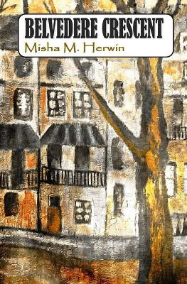 Belvedere Crescent by Misha M Herwin 9781916437340