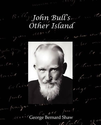 John Bulls Other Island by George Bernard Shaw 9781605975993