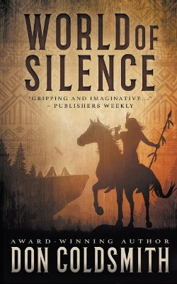 World of Silence: An Authentic Western Novel by Don Coldsmith 9781647346058