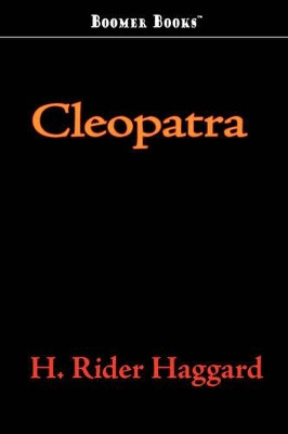 Cleopatra by Sir H Rider Haggard 9781600965982