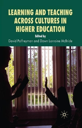 Learning and Teaching Across Cultures in Higher Education by David Palfreyman 9781349360406