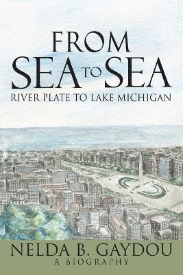 From Sea to Sea by Nelda B Gaydou 9781946329417