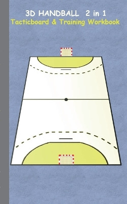3D Handball 2 in 1 Tacticboard and Training Book by Theo Von Taane 9783739233277
