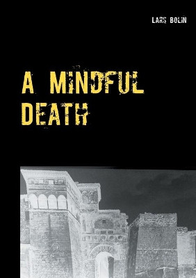 A Mindful Death by Lars Bolin 9789176994436