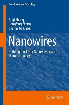 Nanowires: Building Blocks for Nanoscience and Nanotechnology by Charles Lieber 9783319419794