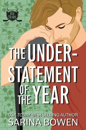 The Understatement of the Year by Sarina Bowen 9781950155477