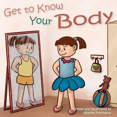 Get to Know Your Body: Human body book for toddlers, preschool aged 3-5 and children aged 5-7 by Ananya Prechavut 9783949329012
