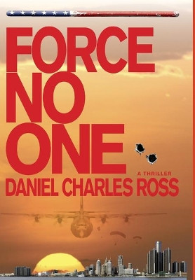 Force No One by Daniel Charles Ross 9781736621424