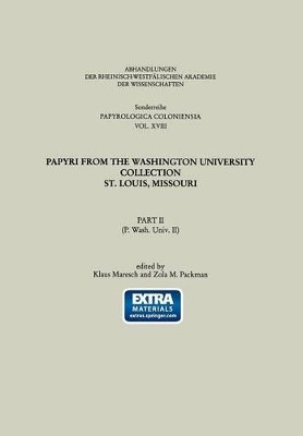 Papyri from the Washington University Collection St. Louis, Missouri: Part II (P. Wash. Univ. II) by Klaus Maresch 9783322984562