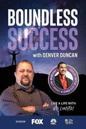 Boundless Success with Denver Duncan by Denver Duncan 9781955176231