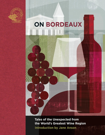 On Bordeaux: Tales of the Unexpected from the World's Greatest Wine Region Susan Keevil 9781913141059