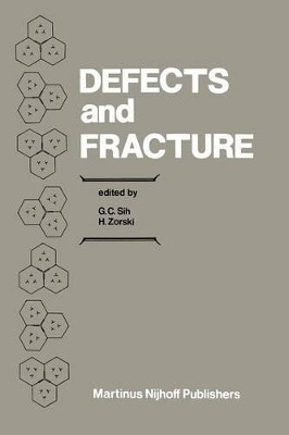 Defects and Fracture: Proceedings of First International Symposium on Defects and Fracture, held at Tuczno, Poland, October 13-17, 1980 by George C. Sih 9789401175227