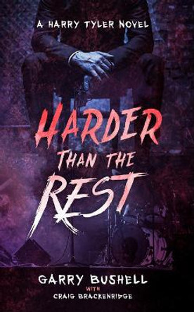 Harder Than The Rest by Garry Bushell