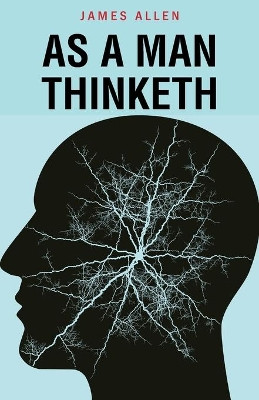 As a Man Thinketh by James Allen 9789355220066