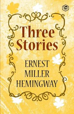 Three Stories by Ernest Hemingway 9789390575831