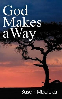 God Makes a Way by Susan Mbaluka 9781572586901