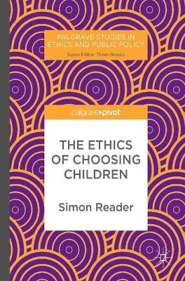 The Ethics of Choosing Children by Simon Reader 9783319598635