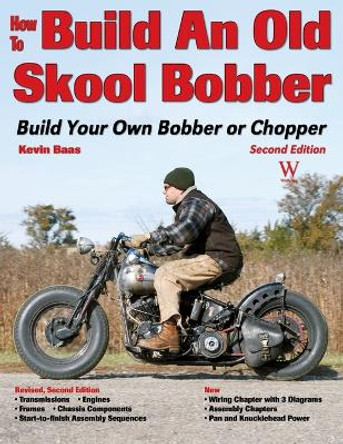 How to Build an Old Skool Bobber by Kevin Baas 9781935828006