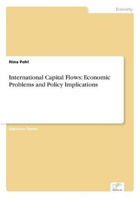 International Capital Flows: Economic Problems and Policy Implications by Nina Pohl 9783838626413