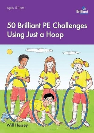 50 Brilliant PE Challenges with just a Hoop by Will Hussey 9781783171385