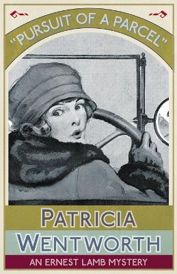Pursuit of a Parcel by Patricia Wentworth 9781911413035
