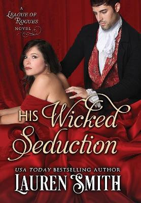His Wicked Seduction by Lauren Smith 9781947206267