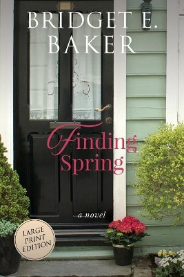 Finding Spring by Bridget E Baker 9781949655377