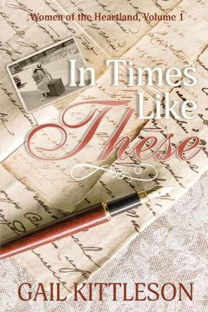 In Times Like These by Gail Kittleson 9781948679954
