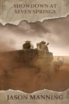 Showdown at Seven Springs by Jason Manning 9781680681024