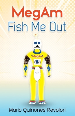 MegAm Fish Me Out by Mario Quinones-Revolori 9781666400106