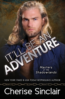 It'll Be An Adventure by Cherise Sinclair 9781947219441