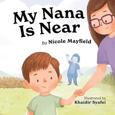 My Nana Is Near by Nicole Mayfield 9781953259646
