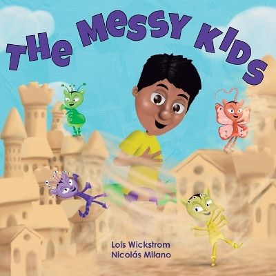 The Messy Kids by Lois J Wickstrom 9781954519695